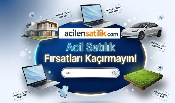 Acil Satılık İlanlar ile Uygun Fiyatlı Ev ve Araç Fırsatları