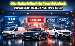 İkinci El Vasıta Pazarında Güvenli Adres: Kurumsal Üyelik Avantajlarıyla Acilensatilik.com