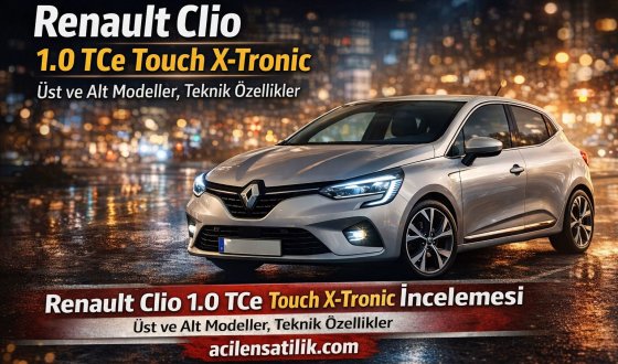 Renault Clio 1.0 TCe Özellikleri: Ekonomik ve Konforlu Sürüş Rehberi