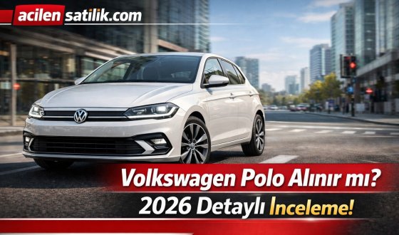 2026 Volkswagen Polo Alınır mı? İşte Tüm Detaylar