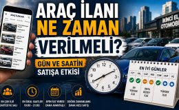 Araç İlanı Vermek İçin En Doğru Gün ve Saat Açıklandı