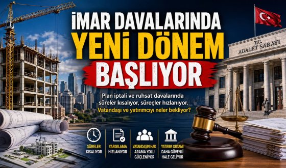 İmar Hukukunda Yeni Dönem! Mahkemelerde Süreç Nasıl İşleyecek?