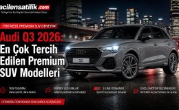 Audi Q3 Alınır mı? Premium SUV Dünyasında Dikkat Çeken Özellikler