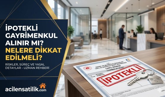 Üzerinde İpotek Olan Gayrimenkul Nasıl Satın Alınır? Adım Adım Tüm Süreç