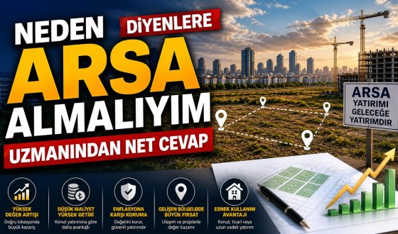 Arsa yatırımı neden kazandırıyor uzmanlar tek tek açıkladı