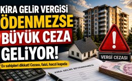 Ev sahipleri dikkat kira gelir vergisi ödemeyenlere uygulanacak yaptırımlar