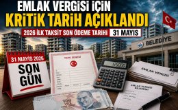 Emlak Vergisi Son Ödeme Tarihi Ne Zaman? 2026 Emlak Vergisi İçin Kritik Tarih Açıklandı