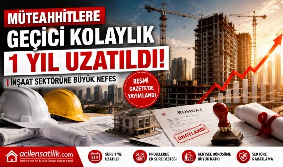 İnşaat Sektöründe Kritik Düzenleme Müteahhitlere 1 Yıl Ek Süre