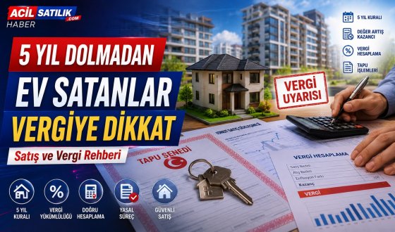 Konut Satışında 5 Yıl Kuralı Nedir? Vergi Hesabı Nasıl Yapılıyor?