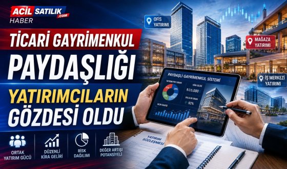 Ticari Gayrimenkul Paydaşlığı Modeli Yatırımcıların Yeni Gözdesi Oldu