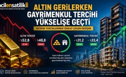 Hane Halkının Yatırım Tercihi Değişiyor: Altın Gerilerken Gayrimenkul Yükselişte