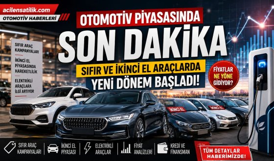 İkinci El ve Sıfır Araç Piyasasında Son Durum: Fiyatlar Ne Yöne Gidiyor?