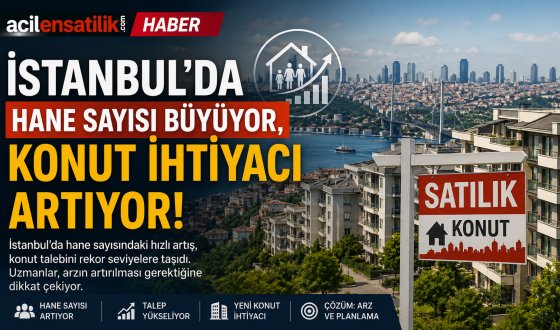 İstanbul’da Yeni Konut Krizi Kapıda mı? Artan Hane Sayısı Dikkat Çekiyor