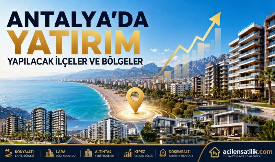 Antalya'da Nereden Ev Alınır? Geleceğin Prim Potansiyeli Yüksek Bölgeleri
