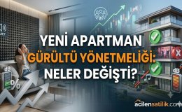 Komşunuzla Aranız Açılmasın! İşte Yeni Apartman Gürültü Yönetmeliği Kuralları