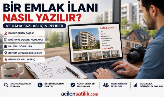 Emlak İlanlarında Başarı Rehberi: Dikkat Çeken İlan Nasıl Hazırlanır?