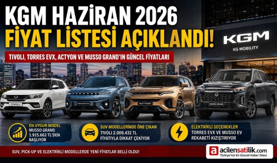 Haziran Ayı KGM Fiyatları Belli Oldu: İşte Güncel SUV ve Elektrikli Araç Fiyatları