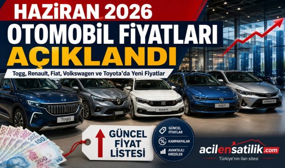 Haziran 2026 Otomobil Fiyatları Belli Oldu: İşte Marka Marka Güncel Liste
