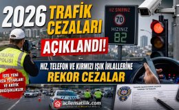2026 Trafik Cezaları Güncellendi! İşte Yeni Ceza Tutarları ve Kritik Değişiklikler