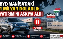 Elektrikli Araç Sektöründe Şok Gelişme: BYD Manisa Yatırımını Askıya Aldı