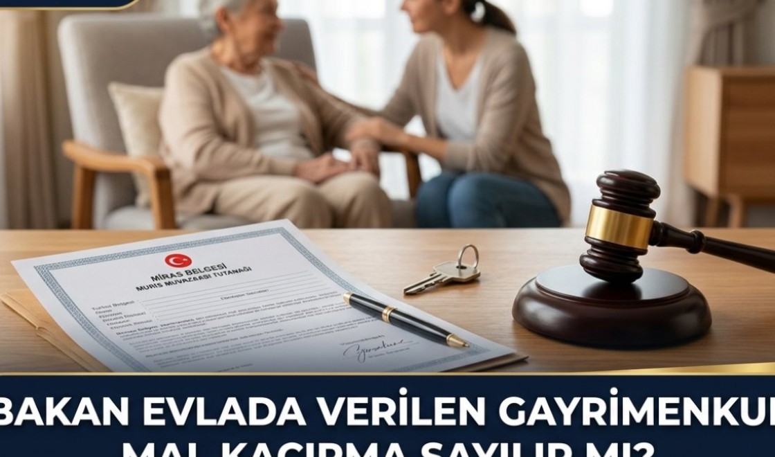 Miras Davalarında Ezber Bozan Detay: Anneye Babaya Bakana Ev Vermek Mal Kaçırma mı?