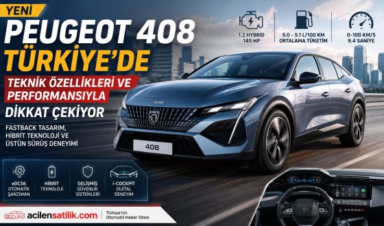 2026 Peugeot 408 İncelemesi: Fastback Tasarım, Güçlü Motor ve Düşük Tüketim