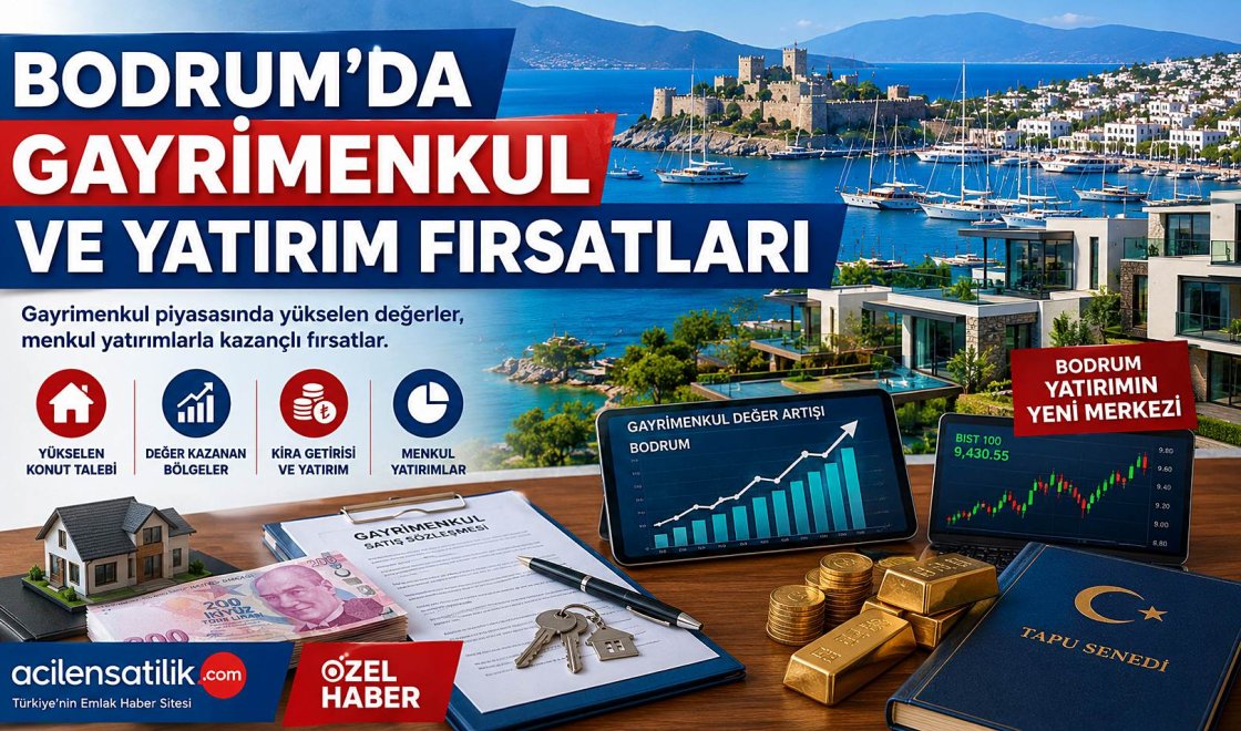 Yatırımcıların Gözdesi Bodrum: Konut, Arsa ve Finansal Varlıklarda Son Durum