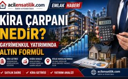 Kira Çarpanı Nedir? Gayrimenkul Yatırımında Kazancı Belirleyen Kritik Hesaplama