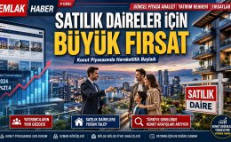 Satılık Daireler İçin Büyük Fırsat: Konut Piyasasında Hareketlilik Başladı