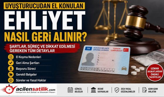 Ehliyetine Uyuşturucu Nedeniyle El Konulanlar Dikkat! Geri Alma Rehberi