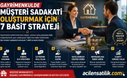 Gayrimenkulde Müşteri Sadakati Oluşturmanın 7 Altın Kuralı