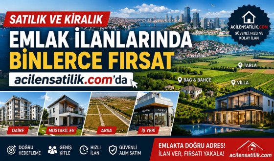 Satılık ve Kiralık Emlak İlanlarında Yeni Dönem: acilensatilik.com Farkı