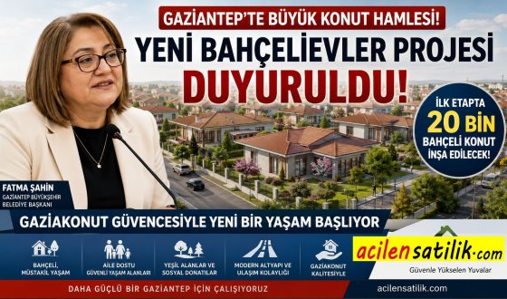 Gaziantep’in Bağ Evi Kültürü Yeniden Canlanıyor: 20 Bin Konutluk Dev Yatırım