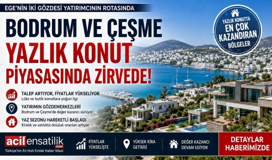 Yatırımcıların Yeni Gözdesi: Bodrum ve Çeşme'de Yazlık Konut Hamlesi