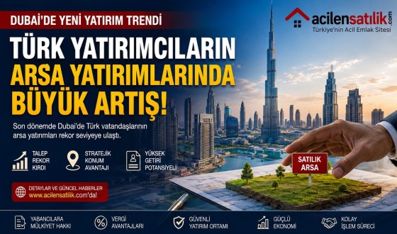Dubai'de Arsa Yatırımları Rekor Kırıyor: Türklerin İlgisi Her Geçen Gün Artıyor