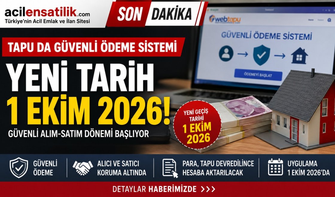 Resmen Güncellendi! Tapuda Güvenli Ödeme Sistemi 1 Ekim 2026'ya Ertelendi