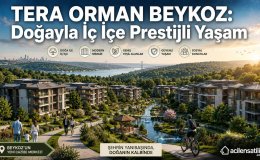 Tera Orman Beykoz Projesiyle Şehir ve Orman Yaşamı Bir Araya Geliyor