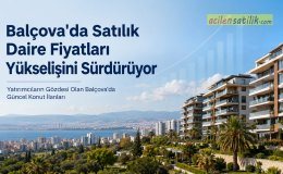 Balçova'da Satılık Daire Rehberi 2026 | En Güncel Konut İlanları ve Bölge Analizi