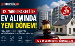 Gayrimenkulde Hukuki Güvence Artıyor! 12. Yargı Paketiyle Yeni Süreç