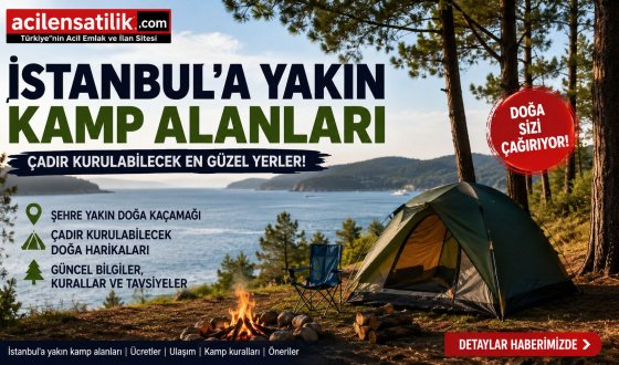 Hafta Sonu Doğaya Kaçın! İstanbul Çevresindeki En Popüler Kamp Yerleri