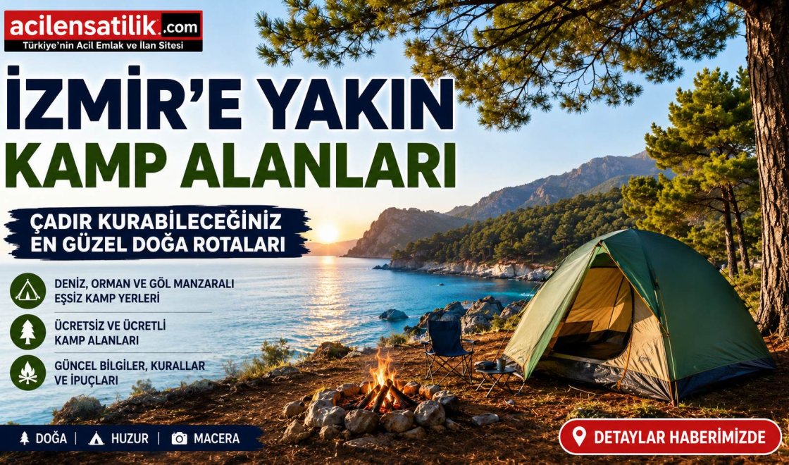 İzmir Çevresinde Kamp Yapılacak En Güzel Yerler: Deniz, Orman ve Göl Manzaralı Rotalar