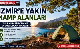 İzmir Çevresinde Kamp Yapılacak En Güzel Yerler: Deniz, Orman ve Göl Manzaralı Rotalar