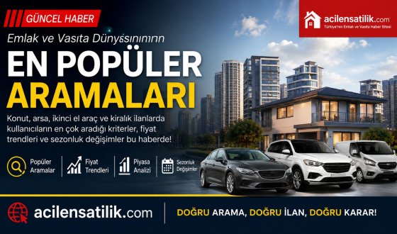 Emlak ve Vasıta Sektöründe Dijital Dönem: Kullanıcıların En Popüler Arama Tercihleri
