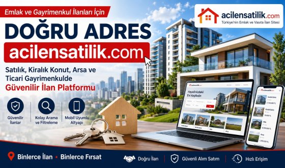 Ev, Arsa ve İş Yeri Arayanların Yeni Tercihi: acilensatilik.com Büyümeye Devam Ediyor