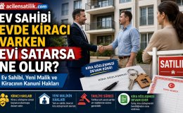 Kiracılı Ev Satışında Kim Haklı? Ev Sahibi ve Kiracının Kanuni Hakları Rehberi