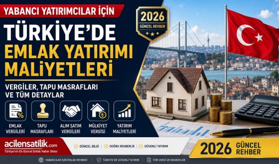 Türkiye'de Gayrimenkul Yatırımı Yapacak Yabancılar İçin 2026 Güncel Vergi Rehberi