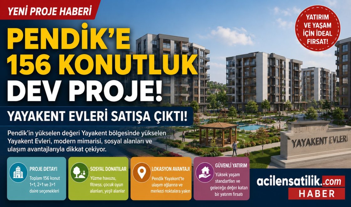 Yayakent Evleri'nde Yeni Dönem! 156 Dairelik Proje Yatırımcıların Radarında