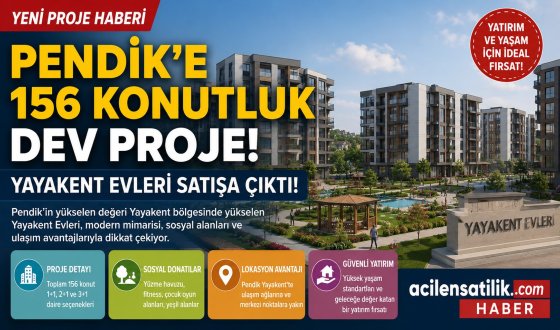 Yayakent Evleri'nde Yeni Dönem! 156 Dairelik Proje Yatırımcıların Radarında
