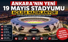 Başkentin Yeni Simgesi Yükseliyor: 51 Bin Kişilik Ankara Stadyumu Tamamlanmak Üzere