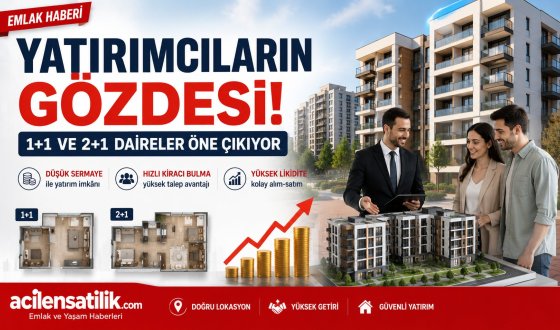 Konut Yatırımında Yeni Trend: 1+1 ve 2+1 Daireler Yüksek Talep Görüyor